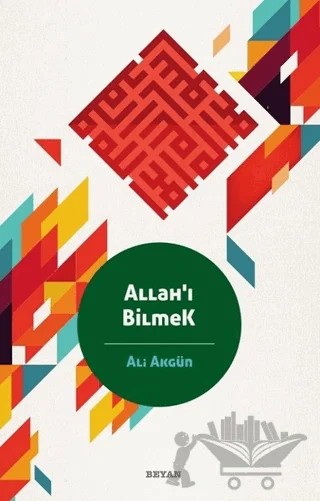 Allah'ı Bilmek – Ali Akgün – Beyan Yayınları kitap kapağı