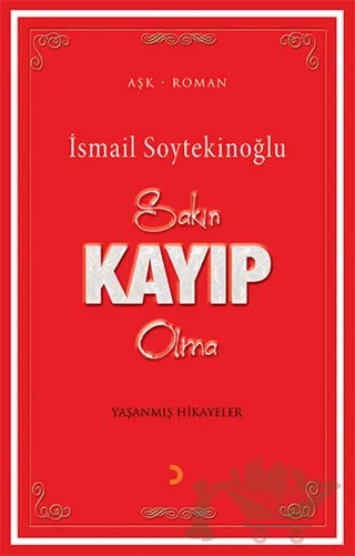 Sakın Kayıp Olma – İsmail Soytekinoğlu – Cinius Yayınları kitap kapağı