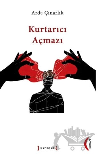 Kurtarıcı Açmazı – Arda Çınarlık – Kırmızı Yayınları kitap kapağı