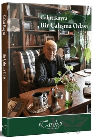 Bir Çalışma Odası – Cahit Kayra – Tarihçi Kitabevi kitap kapağı