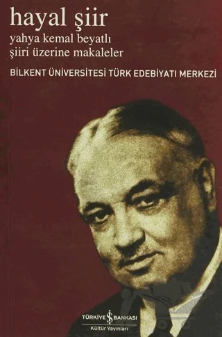 Hayal Şiir Yahya Kemal Beyatlı Şiiri Üzerine Makaleler – Kolektif – İş Bankası Kültür Yayınları kitap kapağı