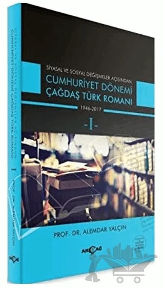 Cumhuriyet Dönemi Çağdaş Türk Romanı Cilt: 1 – Alemdar Yalçın – Akçağ Yayınları kitap kapağı