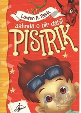 Pısırık- Aslında O Bir Dahi! – Lauren A. Frank – Çocuk Gezegeni kitap kapağı