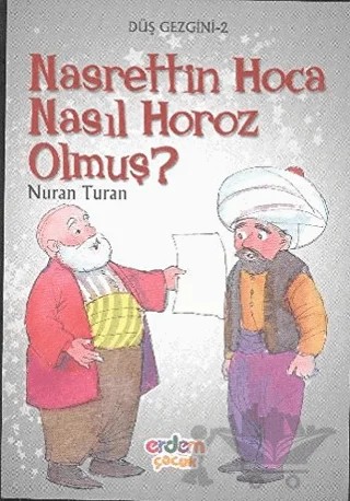 Nasrettin Hoca Nasıl Horoz Olmuş? – Nuran Turan – Erdem Çocuk kitap kapağı