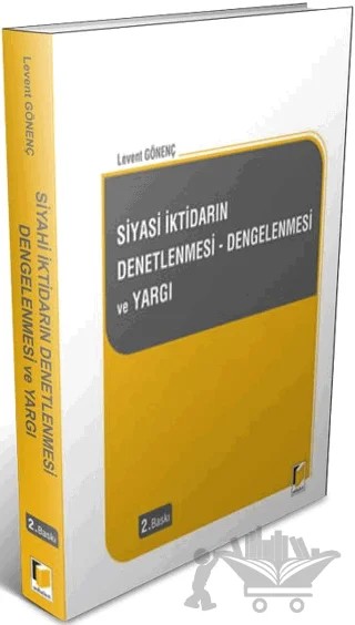 Siyasi İktidarın Denetlenmesi - Dengelenmesi ve Yargı – Levent Gönenç – Adalet Yayınevi kitap kapağı