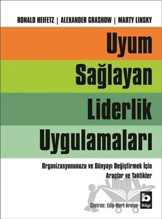 Uyum Sağlayan Liderlik Uygulamaları – Alexander Grashow, Marty Linsky, Ronald Heifetz – Bilgi Yayınevi kitap kapağı