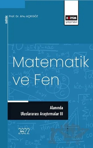 Matematik ve Fen Alanında Uluslararası Araştırmalar III – Kolektif – Eğitim Yayınevi - Bilimsel Eserler kitap kapağı