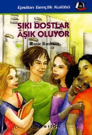 Sıkı Dostlar Aşık Oluyor – Rosie Rushton – Epsilon Yayınevi kitap kapağı