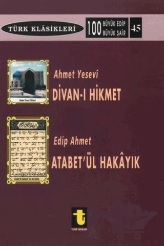 Ahmet Yesevi ve Divan-ı Hikmet / Edip Ahmet ve Atabet'ül Hakayık – Kolektif – Toker Yayınları kitap kapağı