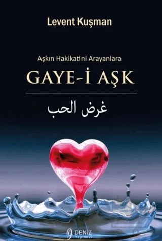 Gaye-i Aşk – Levent Kuşman – Deniz Yayınevi kitap kapağı