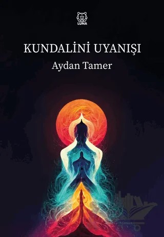 Kundalini Uyanışı – Aydan Tamer – Luna Yayınları kitap kapağı