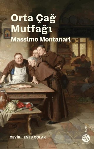 Orta Çağ Mutfağı – Massimo Montanari – Sahi Kitap kitap kapağı