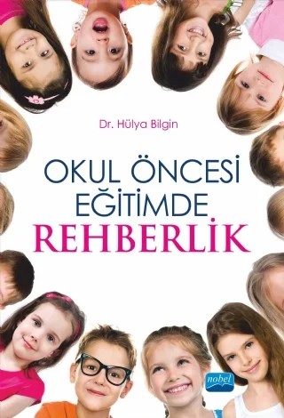Okul Öncesi Eğitimde Rehberlik – Hülya Bilgin – Nobel Akademik Yayıncılık kitap kapağı
