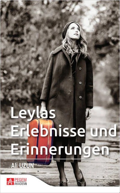 Leylas Erlebnisse und Erinnerungen – Ali Uzun – Pegem Akademi Yayıncılık kitap kapağı