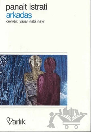 Arkadaş – Panait Istrati – Varlık Yayınları kitap kapağı