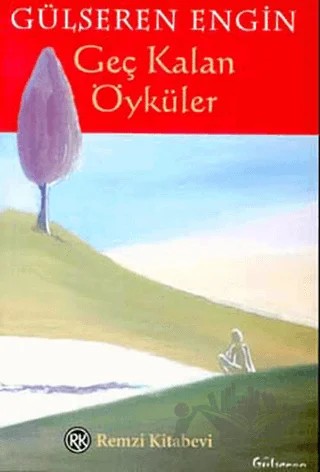 Geç Kalan Öyküler – Gülseren Engin – Remzi Kitabevi kitap kapağı