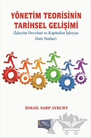 Yönetim Teorisinin Tarihsel Gelişimi – İsmail Sarp Aykurt – Gece Kitaplığı kitap kapağı