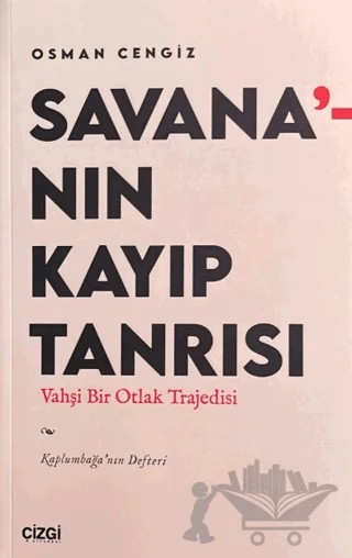 Savana'nın Kayıp Tanrısı – Osman Cengiz – Çizgi Kitabevi Yayınları kitap kapağı