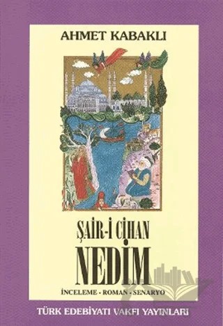 Şair-i Cihan Nedim – Ahmet Kabaklı – Tedev Yayınları kitap kapağı
