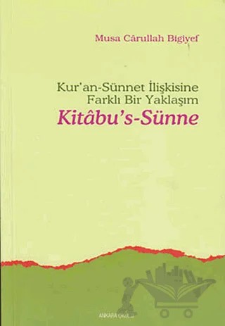 Kitabu’s-Sünne – Musa Carullah Bigiyev – Ankara Okulu Yayınları kitap kapağı