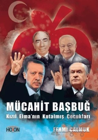 Mücahit Başbuğ - Kızıl Elma'nın Kutalmış Çocukları – Fehmi Çalmuk – Hoton Yayınları kitap kapağı