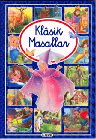 Klasik Masallar – Kolektif – Çiçek Yayıncılık kitap kapağı