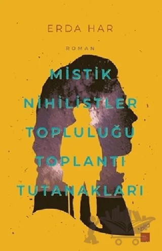 Mistik Nihilistler Topluluğu Toplantı Tutanakları – Erda Har – Kaos Çocuk Parkı Yayınları kitap kapağı
