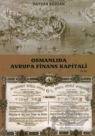 Osmanlıda Avrupa Finans Kapitali Cilt: 1 – Haydar Kazgan – Roma Yayınları kitap kapağı