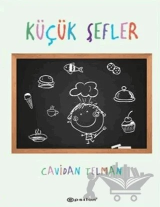 Küçük Şefler – Cavidan Telman – Epsilon Yayınevi kitap kapağı