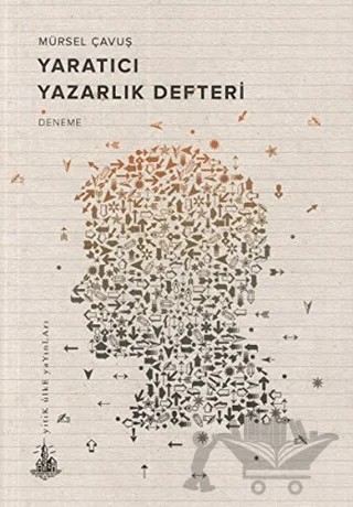 Yaratıcı Yazarlık Defteri – Mürsel Çavuş – Yitik Ülke Yayınları kitap kapağı