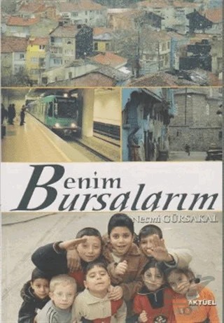 Benim Bursalarım – Necmi Gürsakal – Alfa Aktüel Yayınları kitap kapağı
