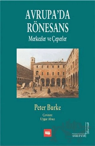 Avrupa’da Rönesans: Merkezler ve Çeperler – Peter Burke – Literatür Yayıncılık kitap kapağı