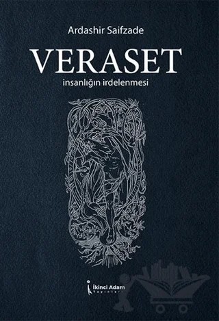 Veraset - İnsanlığın İrdelenmesi – Ardashir Saifzade – İkinci Adam Yayınları kitap kapağı