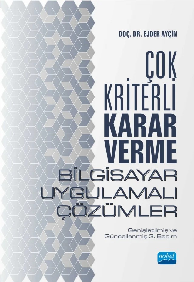ÇOK KRİTERLİ KARAR VERME - Bilgisayar Uygulamalı Çözümler – Ejder Ayçın – Nobel Akademik Yayıncılık kitap kapağı