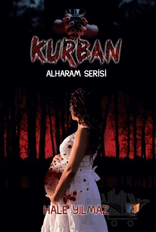 Kurban - Alharam Serisi – Hale Yılmaz – Ateş Yayınları kitap kapağı