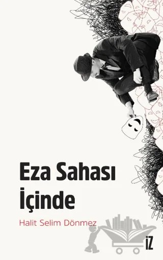 Eza Sahası İçinde – Halit Selim Dönmez – İz Yayıncılık kitap kapağı