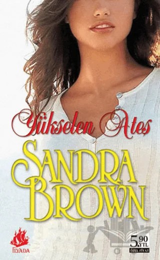 Yükselen Ateş – Sandra Brown – İlyada Yayınevi kitap kapağı
