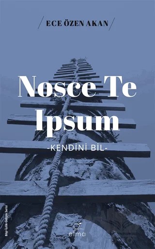 Nosce Te Ipsum -Kendini Bil- – Ece Özen Akan – ELMA Yayınevi kitap kapağı
