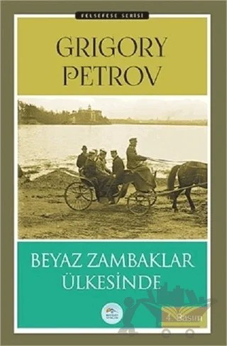 Beyaz Zambaklar Ülkesinde – Grigori Spiridonoviç Petrov, Grıgory Petrov – Maviçatı Yayınları kitap kapağı