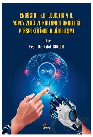 Endüstri 4.0, Lojistik 4.0, Yapay Zeka ve Kullanıcı Analitiği Perspektifinde Dijitalleşme – Haluk Soyuer – Kriter Yayınları kitap kapağı