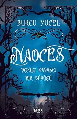 Naoces - Dokuz Savaşçı Bir Büyücü – Burcu Yücel – Gece Kitaplığı kitap kapağı