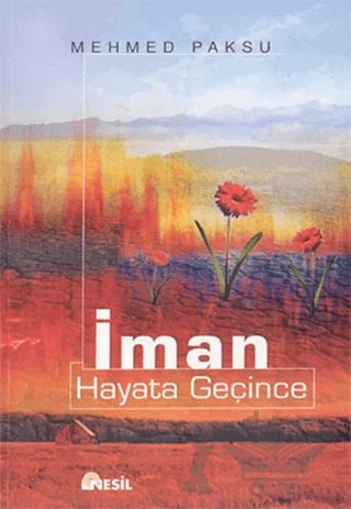 İman Hayata Geçince – Mehmed Paksu – Nesil Yayınları kitap kapağı