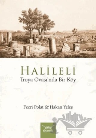 Halileli Troya Ovası’nda Bir Köy – Fecri Polat, Hakan Yeleş – Heyamola Yayınları kitap kapağı