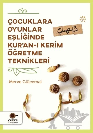 Çocuklara Oyunlar Eşliğinde Kur’an-ı Kerim Öğretme Teknikleri – Merve Gülcemal – Cezve Kitap kitap kapağı