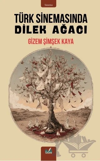 Türk Sinemasında Dilek Ağacı – Gizem Şimşek Kaya – İzan Yayıncılık kitap kapağı