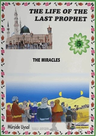 The Miracles - The Life Of The Last Prophet 5 – Mürşide Uysal – Uysal Yayınevi kitap kapağı