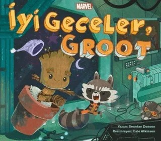 Marvel - İyi Geceler, Groot – Brendan Deneen – Beta Kids kitap kapağı