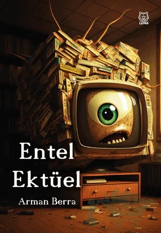 Entel Ektüel – Arman Berra – Luna Yayınları kitap kapağı