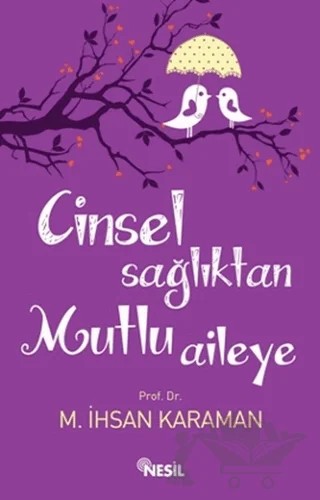 Cinsel Sağlıktan Mutlu Aileye – M. İhsan Karaman – Nesil Yayınları kitap kapağı
