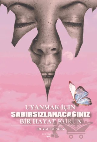 Uyanmak İçin Sabırsızlanacağınız Bir Hayat Kurun – Duygu Gündüz – Sokak Kitapları Yayınları kitap kapağı